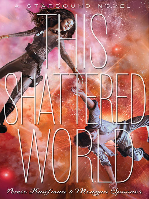 Title details for This Shattered World by Amie Kaufman - Wait list